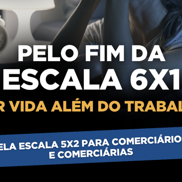 FECOSUL e sindicatos lançam campanha pelo fim da escala 6×1 e implementação da escala 5×2 para comerciários
