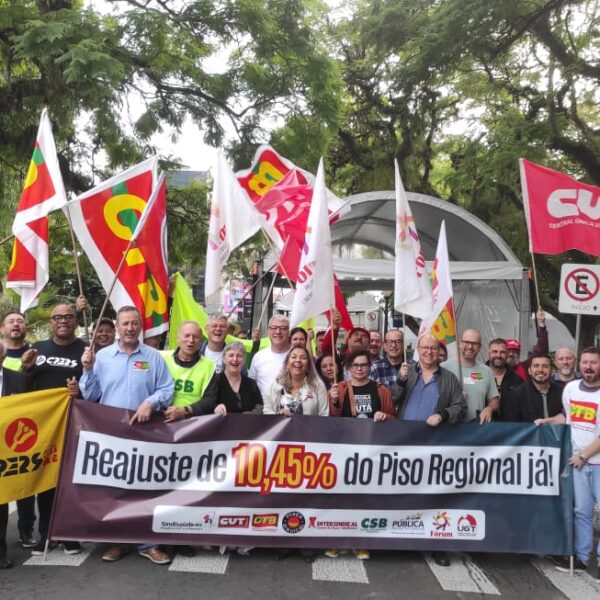 Manifesto das Centrais Sindicais cobra urgência na votação do PL que reajusta o Mínimo Regional e defende retroatividade na aplicação