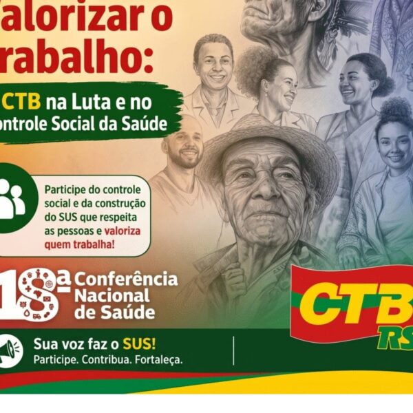 Fortalecer o SUS é Valorizar o Trabalho: A CTB na Luta e no Controle Social da Saúde