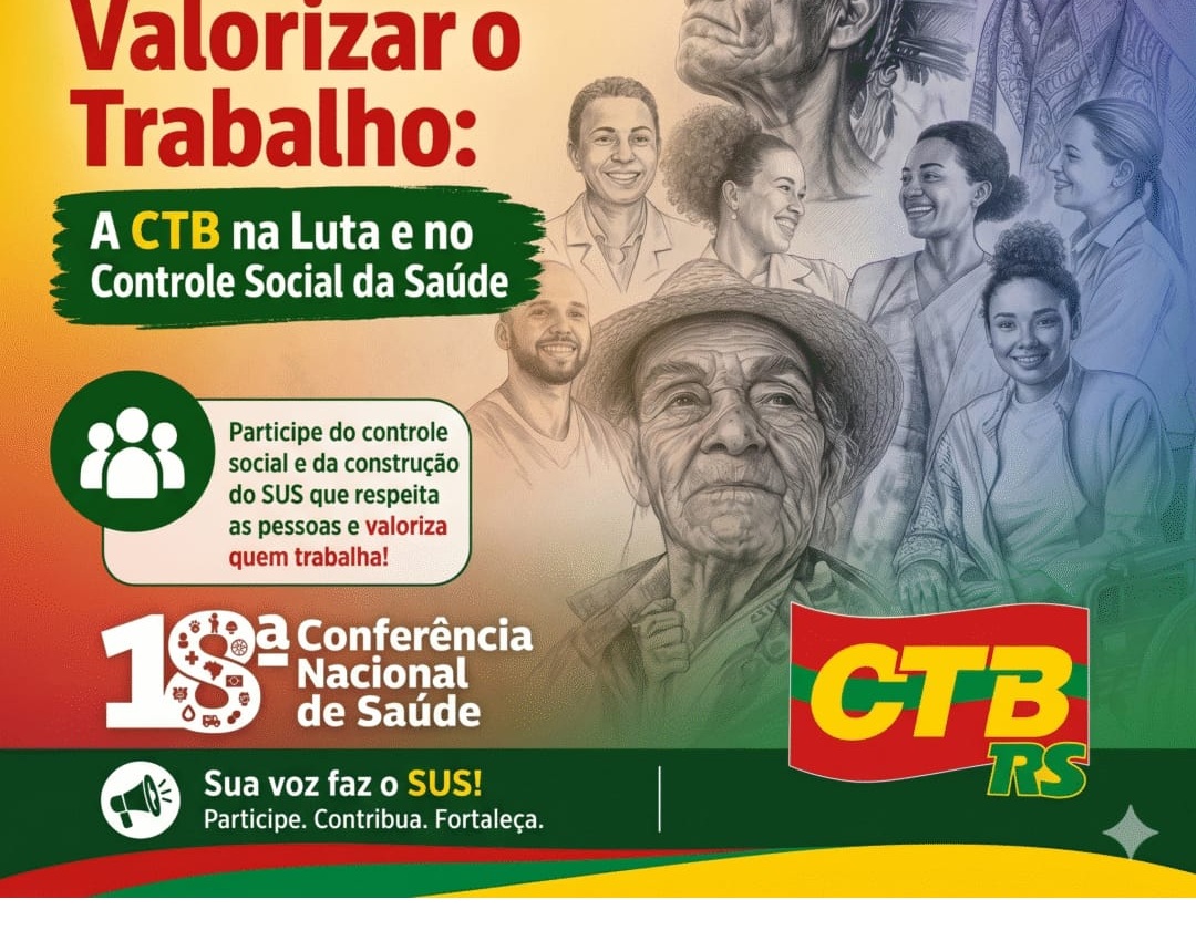 Fortalecer o SUS é Valorizar o Trabalho: A CTB na Luta e no Controle Social da Saúde